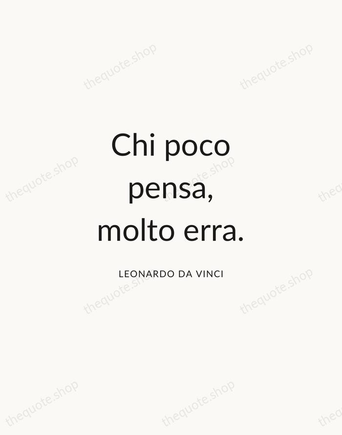 Chi poco pensa, molto erra. — Leonardo da Vinci — Modern Sans Calm
