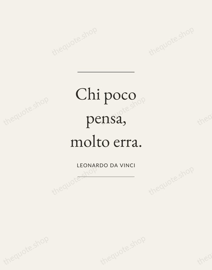Chi poco pensa, molto erra. — Leonardo da Vinci — Gallery Frame