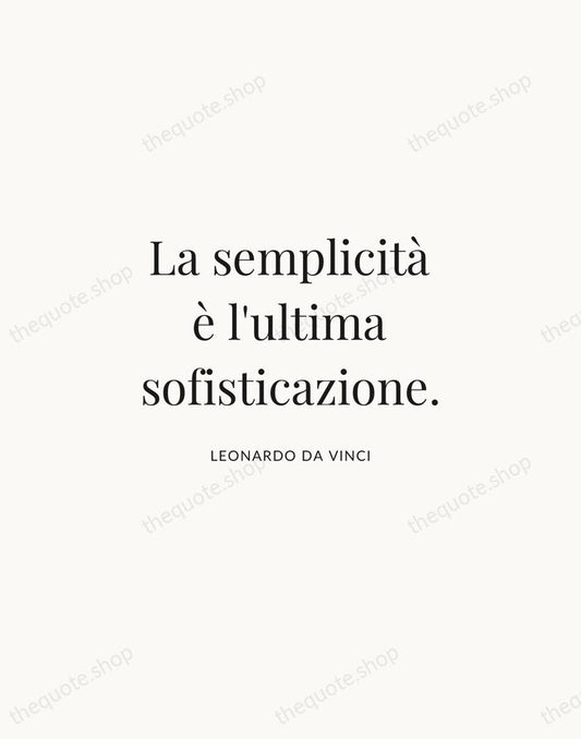 La semplicità è l'ultima sofisticazione. — Leonardo da Vinci | Printable Wall Art — Atelier Serif