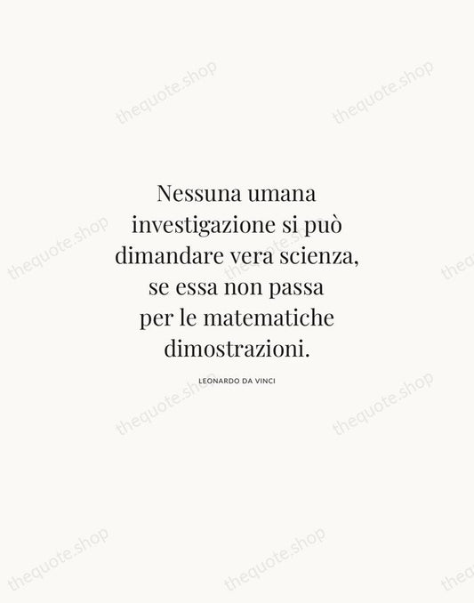 Nessuna umana investigazione si può dimandare vera scienza, se essa non passa… — Leonardo da Vinci | Printable Wall Art — Atelier Serif