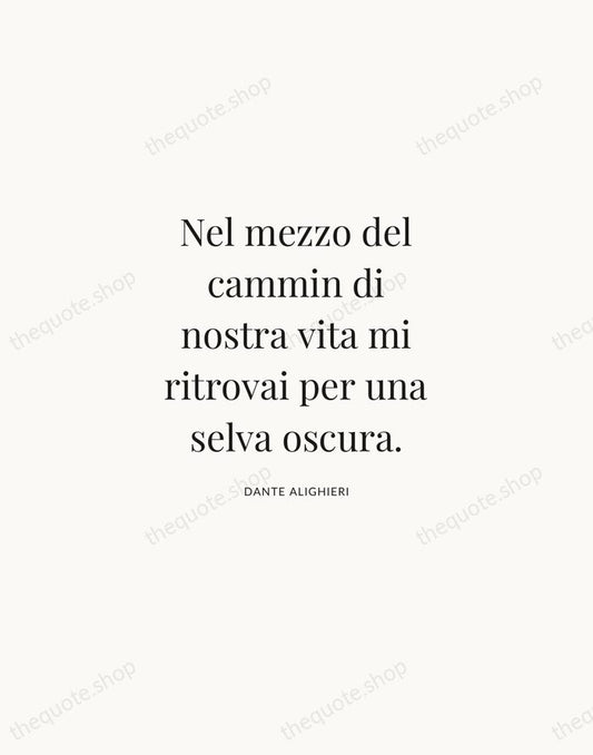 Nel mezzo del cammin di nostra vita mi ritrovai per una selva… — Dante Alighieri | Printable Wall Art — Atelier Serif