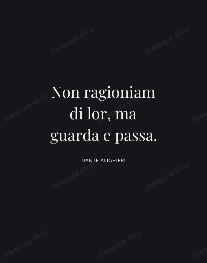 Non ragioniam di lor, ma guarda e passa. — Dante Alighieri | Printable Wall Art — Midnight Serif
