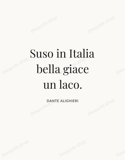 Suso in Italia bella giace un laco. — Dante Alighieri | Printable Wall Art — Atelier Serif