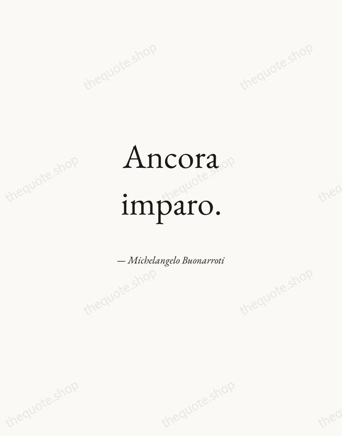 Ancora imparo. — Michelangelo Buonarroti — Quiet Garamond
