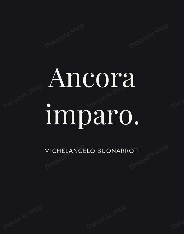 Ancora imparo. — Michelangelo Buonarroti | Printable Wall Art — Midnight Serif