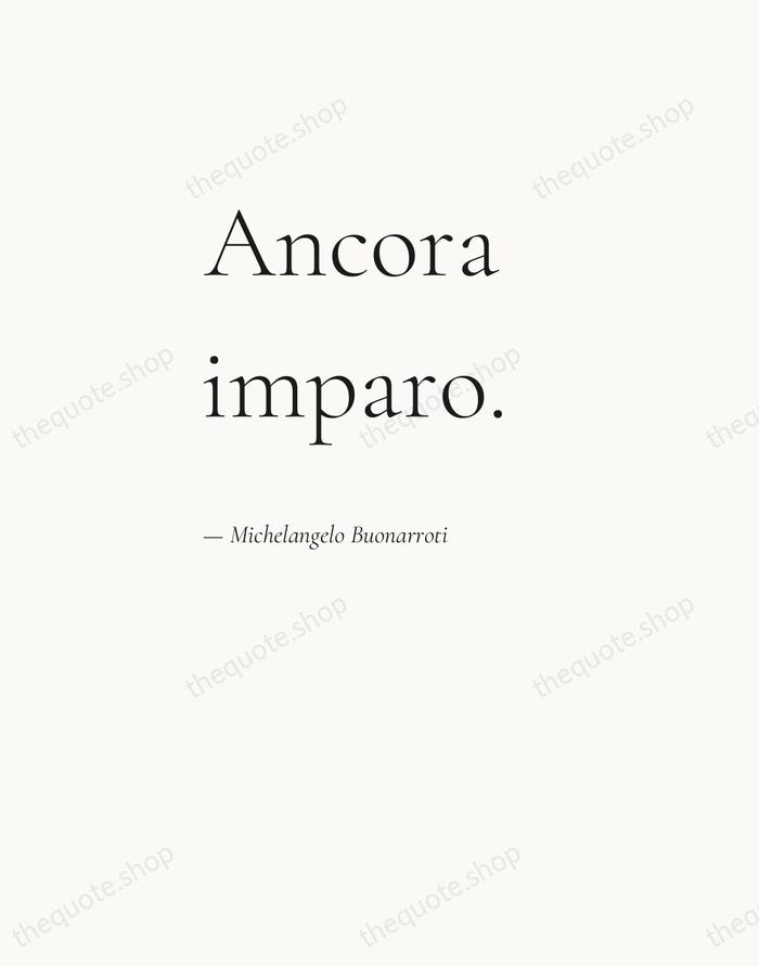 Ancora imparo. — Michelangelo Buonarroti — Editorial Left Serif