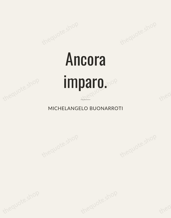 Ancora imparo. — Michelangelo Buonarroti — Letterpress Caps
