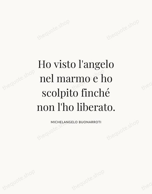 Ho visto l'angelo nel marmo e ho scolpito finché non l'ho liberato. — Michelangelo Buonarroti | Printable Wall Art — Atelier Serif