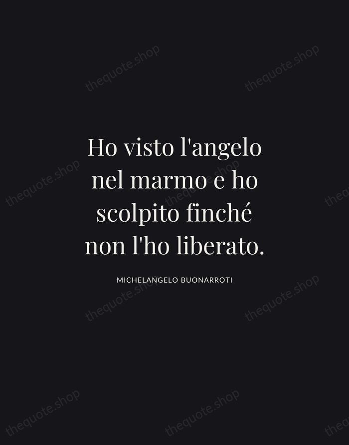 Ho visto l'angelo nel marmo e ho scolpito finché non l'ho liberato. — Michelangelo Buonarroti | Printable Wall Art — Midnight Serif