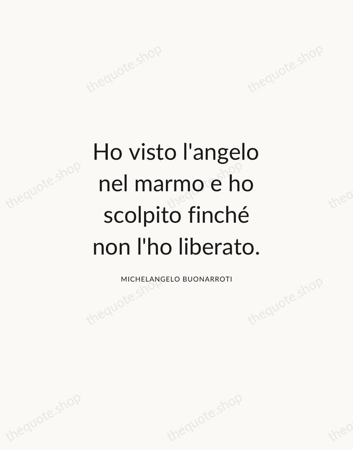 Ho visto l'angelo nel marmo e ho scolpito finché non l'ho liberato. — Michelangelo Buonarroti — Modern Sans Calm