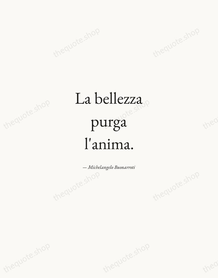 La bellezza purga l'anima. — Michelangelo Buonarroti — Quiet Garamond