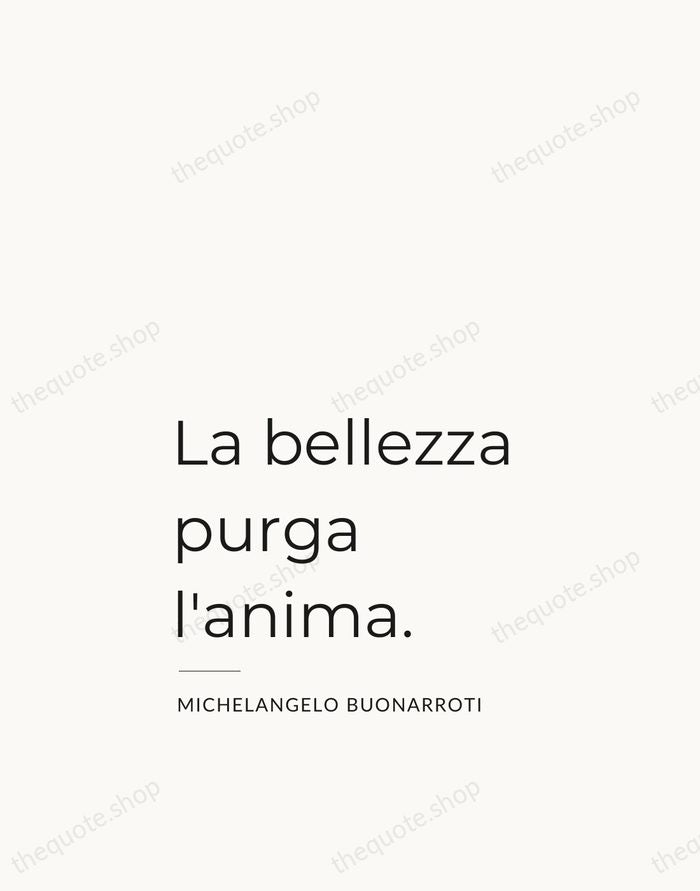 La bellezza purga l'anima. — Michelangelo Buonarroti — Studio Left