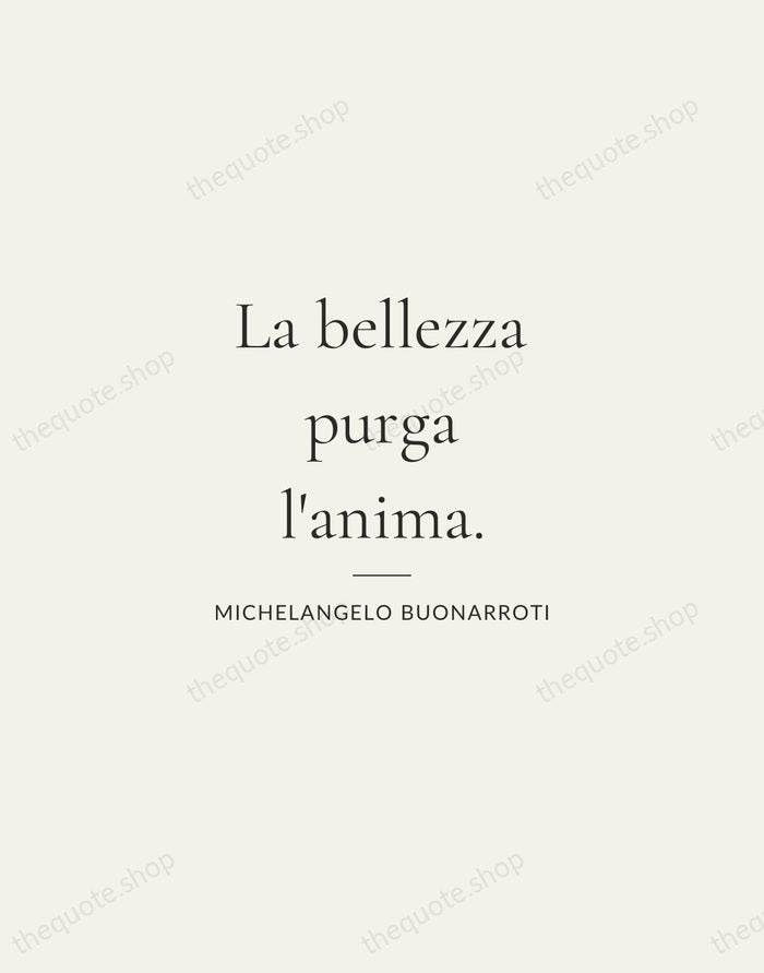 La bellezza purga l'anima. — Michelangelo Buonarroti — Gallery Rule