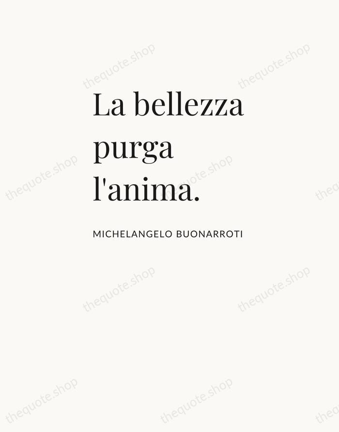 La bellezza purga l'anima. — Michelangelo Buonarroti — Asymmetric Left