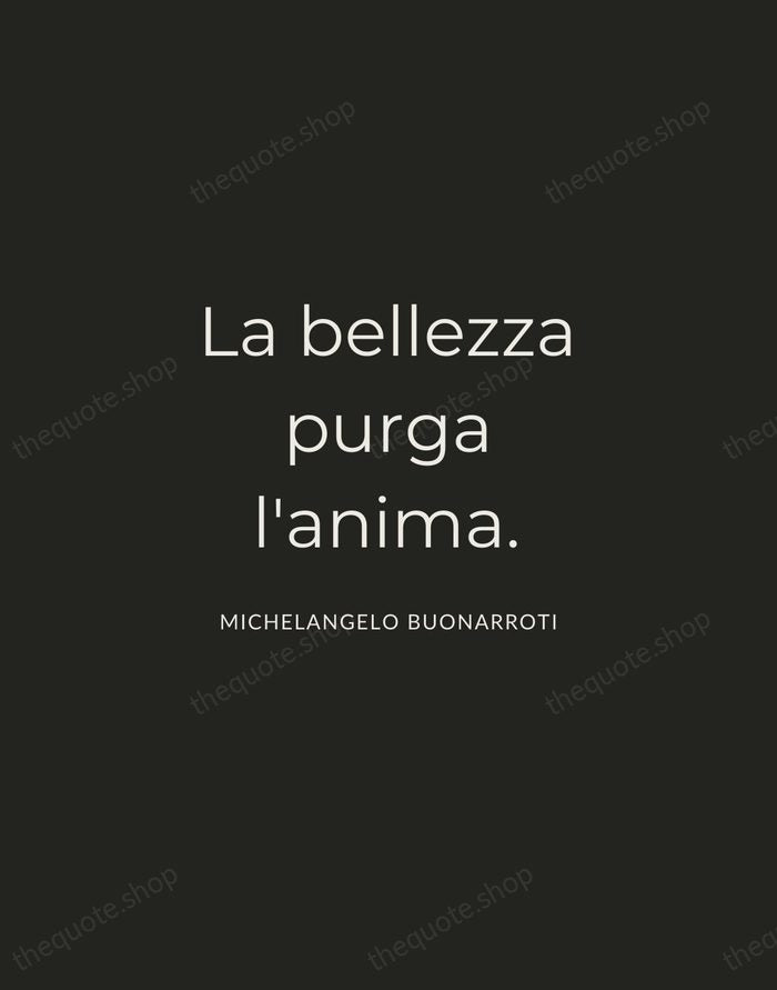 La bellezza purga l'anima. — Michelangelo Buonarroti — Charcoal Sans