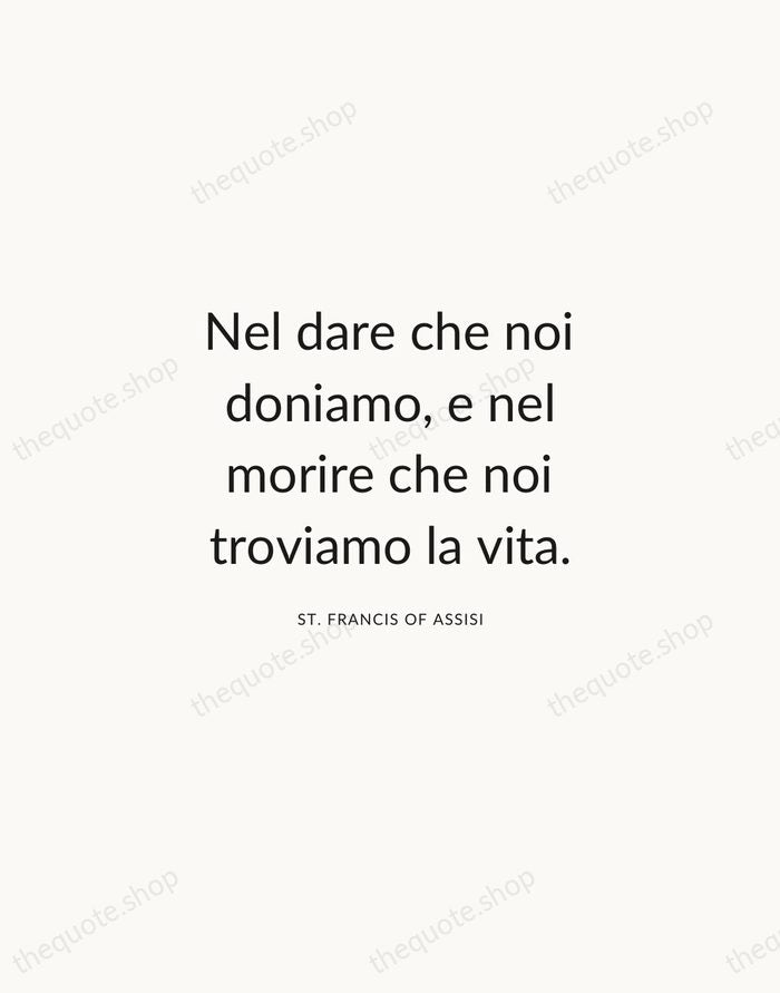 Nel dare che noi doniamo, e nel morire che noi troviamo la… — St. Francis of Assisi — Modern Sans Calm