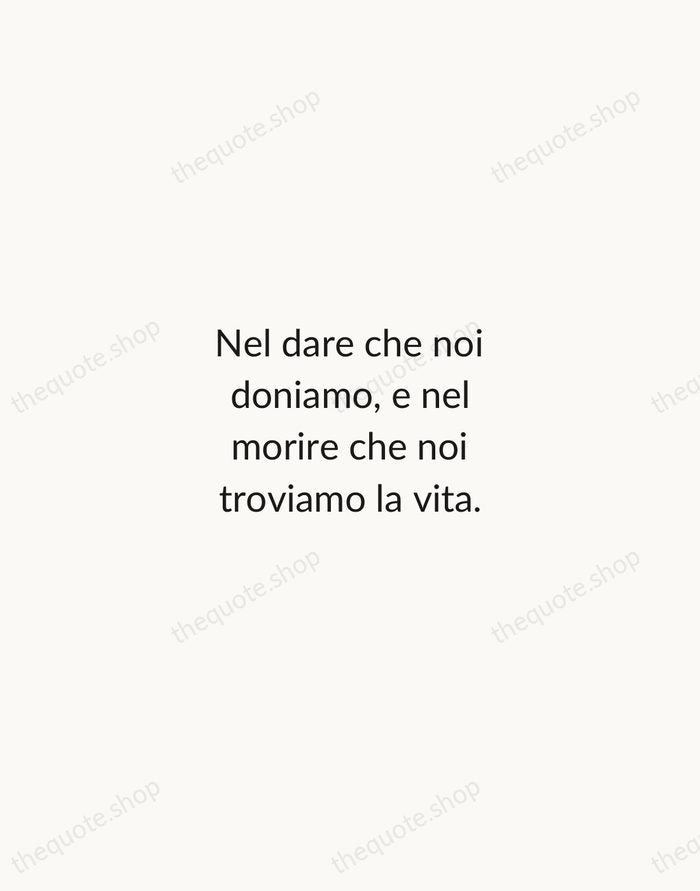 Nel dare che noi doniamo, e nel morire che noi troviamo la… — St. Francis of Assisi — Minimal Unsigned