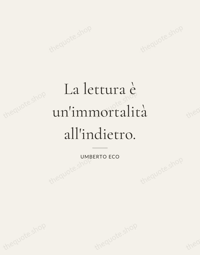 La lettura è un'immortalità all'indietro. — Umberto Eco — Gallery Rule