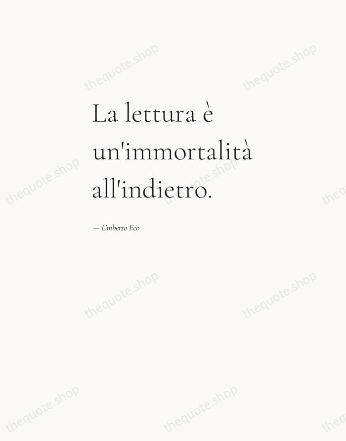 La lettura è un'immortalità all'indietro. — Umberto Eco — Editorial Left Serif