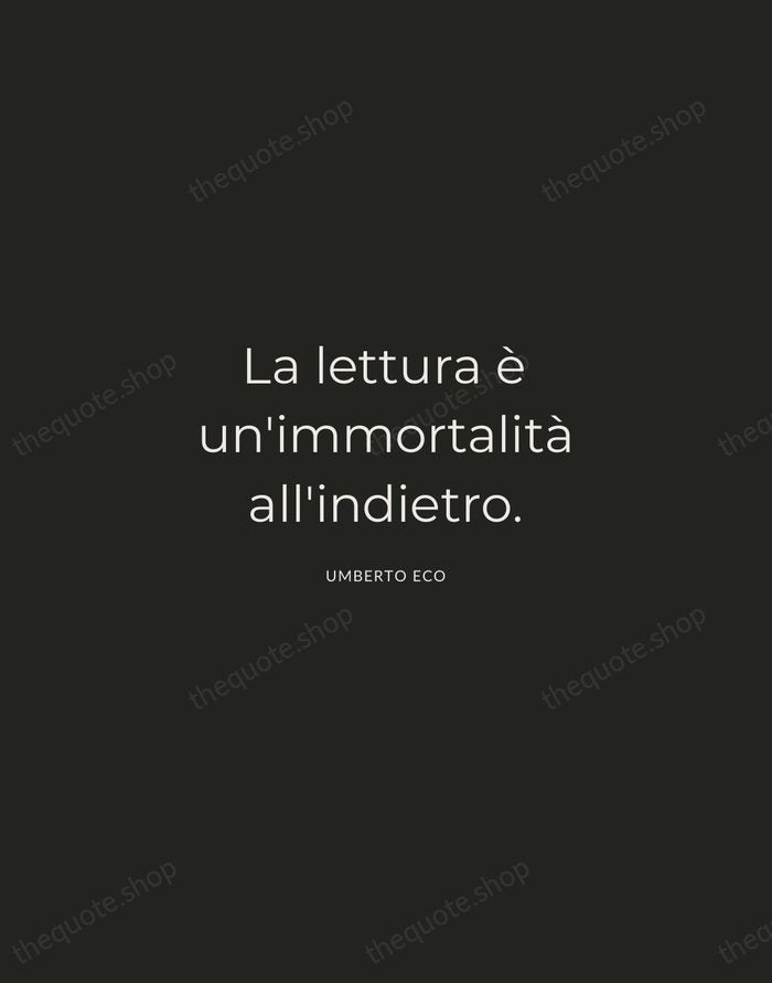 La lettura è un'immortalità all'indietro. — Umberto Eco — Charcoal Sans
