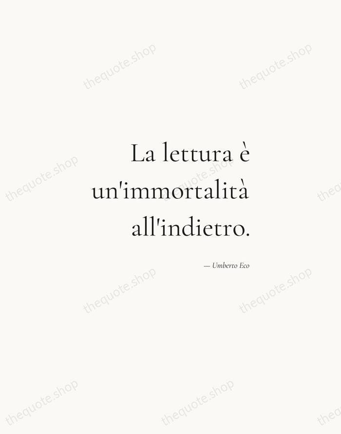 La lettura è un'immortalità all'indietro. — Umberto Eco — Soft Serif Right