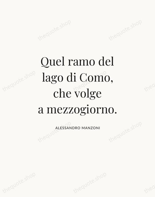 Quel ramo del lago di Como, che volge a mezzogiorno. — Alessandro Manzoni | Printable Wall Art — Atelier Serif