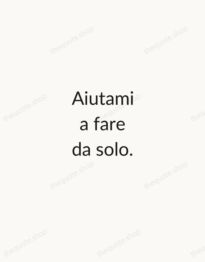 Aiutami a fare da solo. — Maria Montessori — Minimal Unsigned