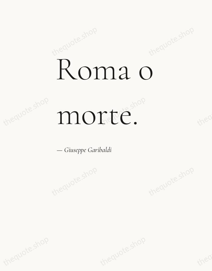 Roma o morte. — Giuseppe Garibaldi — Editorial Left Serif