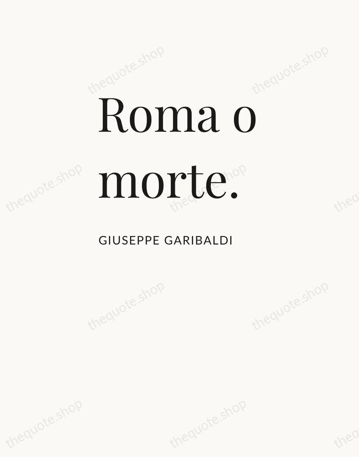 Roma o morte. — Giuseppe Garibaldi — Asymmetric Left