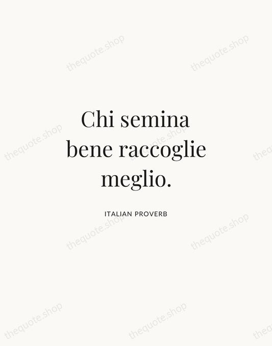 Chi semina bene raccoglie meglio. — Italian Proverb | Printable Wall Art — Atelier Serif