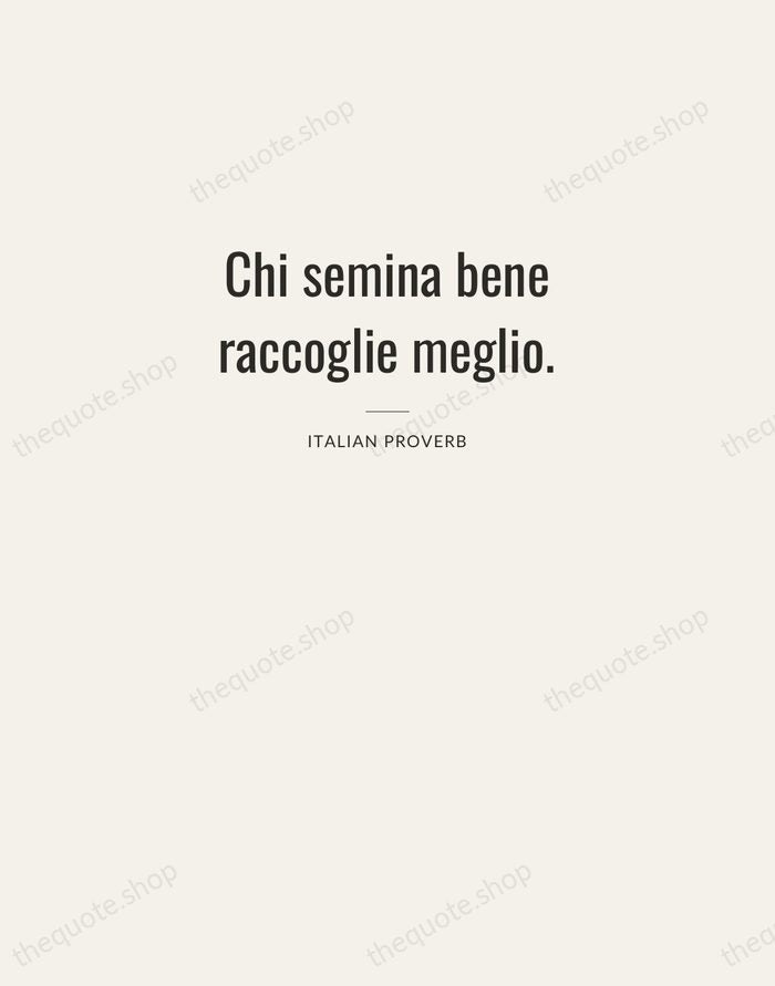 Chi semina bene raccoglie meglio. — Italian Proverb — Letterpress Caps