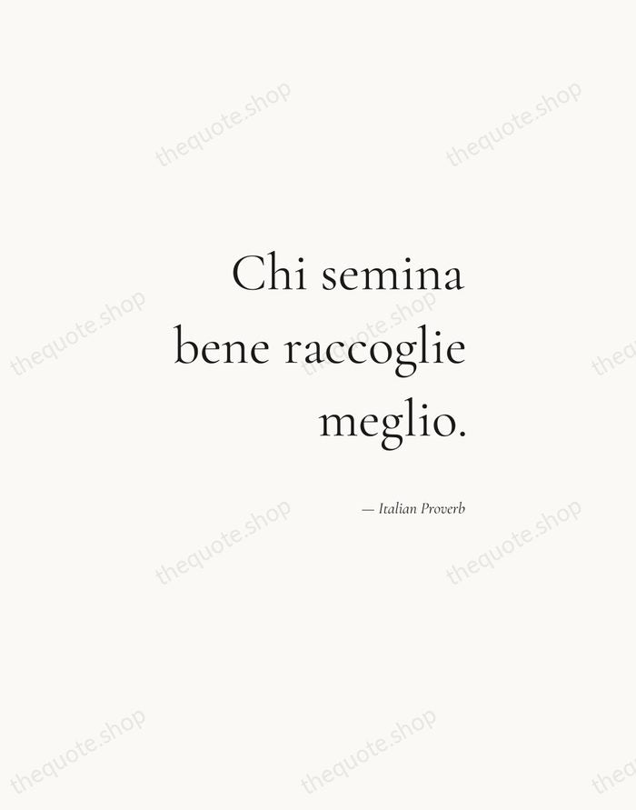 Chi semina bene raccoglie meglio. — Italian Proverb — Soft Serif Right