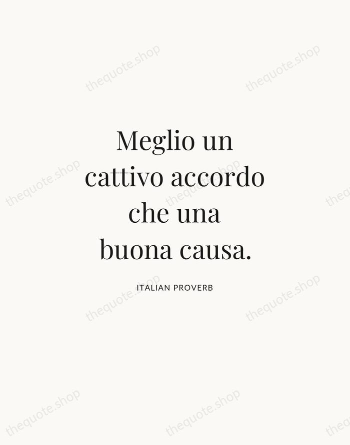 Meglio un cattivo accordo che una buona causa. — Italian Proverb | Printable Wall Art — Atelier Serif