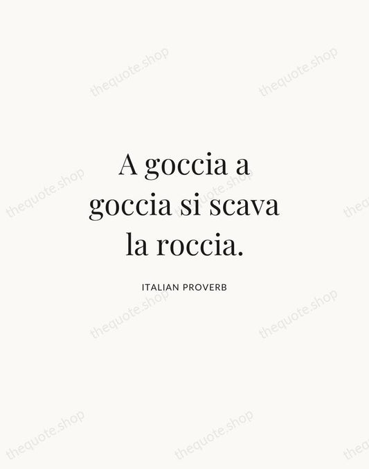 A goccia a goccia si scava la roccia. — Italian Proverb | Printable Wall Art — Atelier Serif