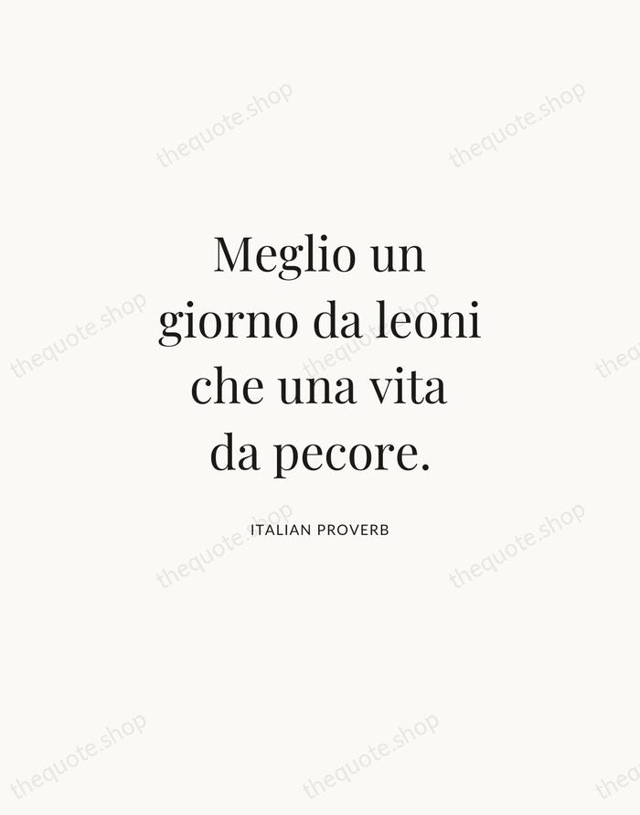 Meglio un giorno da leoni che una vita da pecore. — Italian Proverb | Printable Wall Art — Atelier Serif