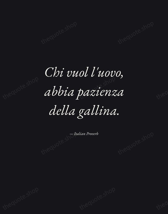 Chi vuol l'uovo, abbia pazienza della gallina. — Italian Proverb — Manuscript Italic