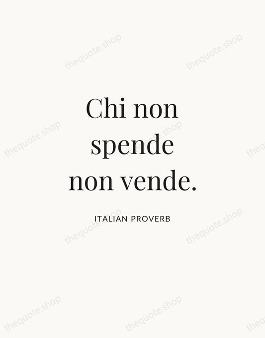 Chi non spende non vende. — Italian Proverb | Printable Wall Art — Atelier Serif