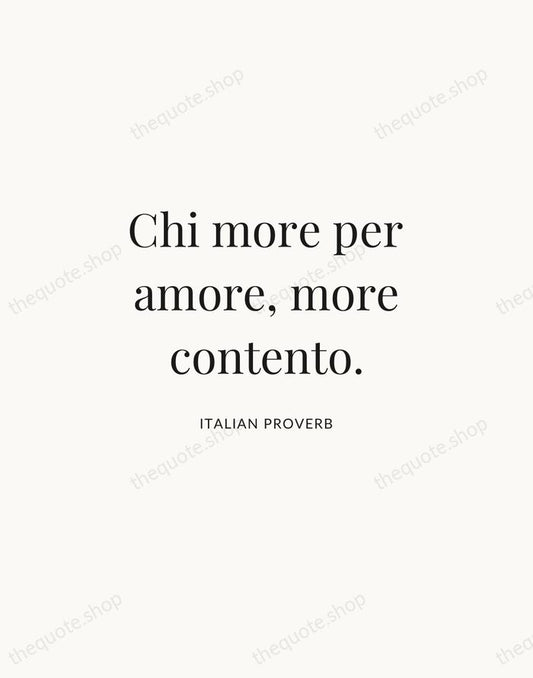 Chi more per amore, more contento. — Italian Proverb | Printable Wall Art — Atelier Serif