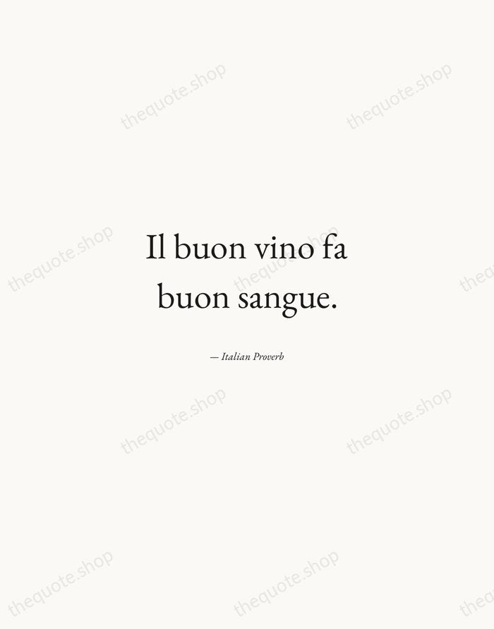Il buon vino fa buon sangue. — Italian Proverb — Quiet Garamond
