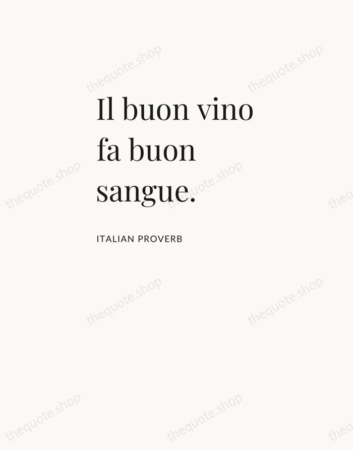 Il buon vino fa buon sangue. — Italian Proverb — Asymmetric Left