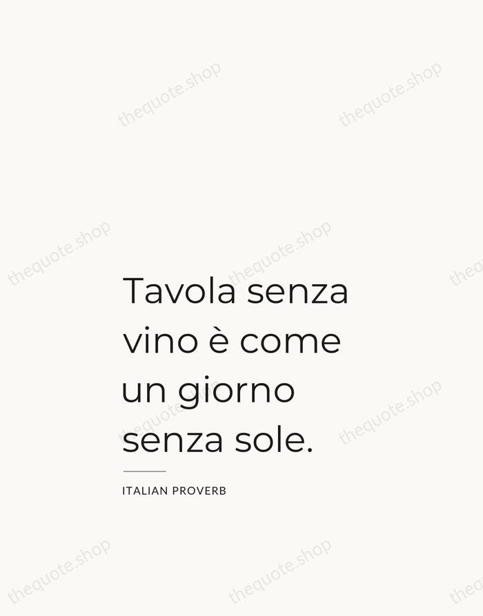 Tavola senza vino è come un giorno senza sole. — Italian Proverb — Studio Left