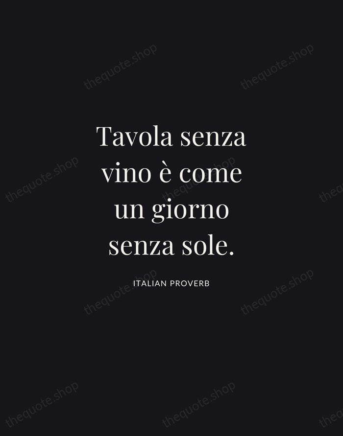 Tavola senza vino è come un giorno senza sole. — Italian Proverb | Printable Wall Art — Midnight Serif