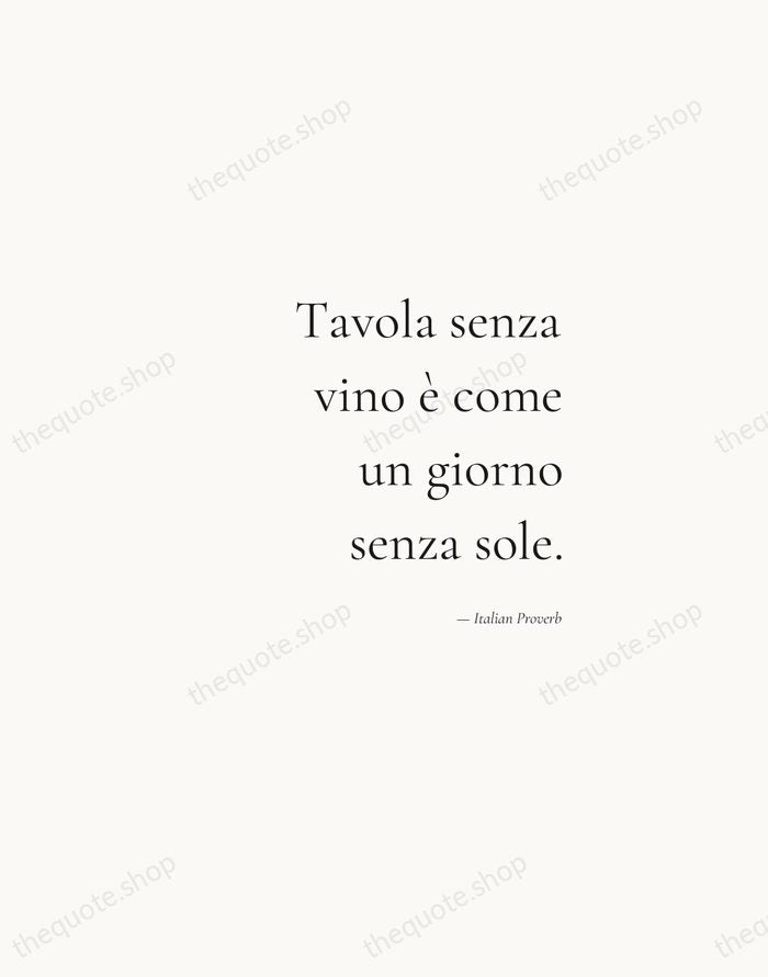 Tavola senza vino è come un giorno senza sole. — Italian Proverb — Soft Serif Right