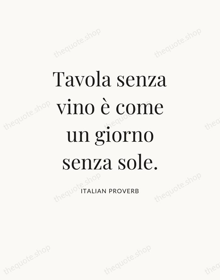 Tavola senza vino è come un giorno senza sole. — Italian Proverb — Statement Serif