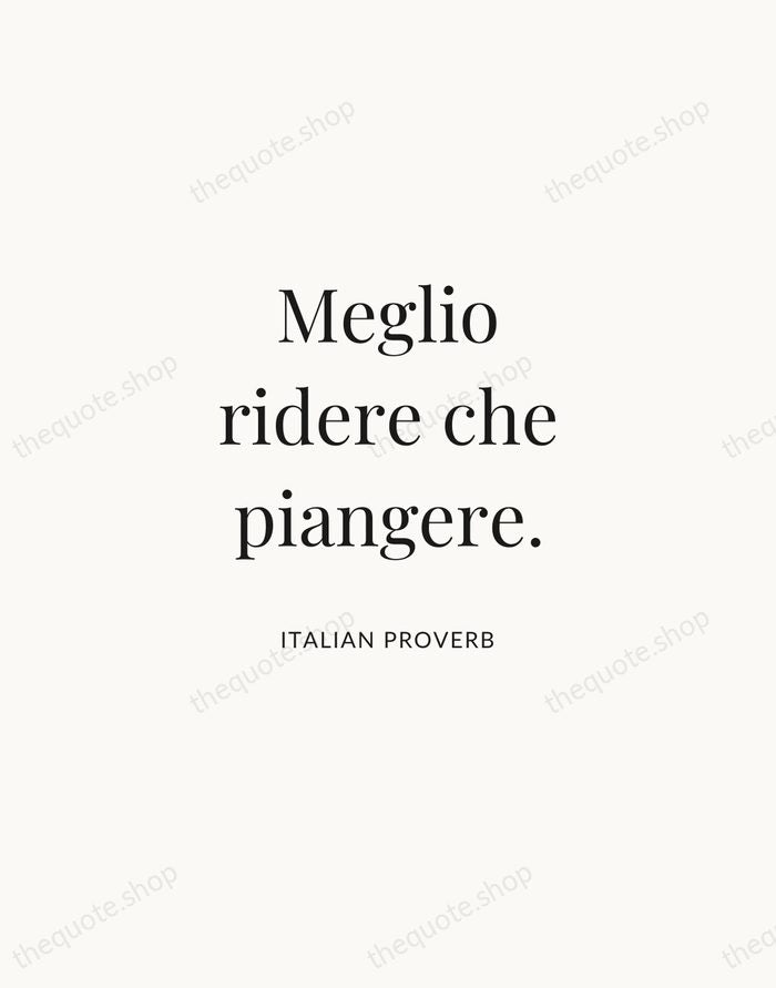 Meglio ridere che piangere. — Italian Proverb | Printable Wall Art — Atelier Serif