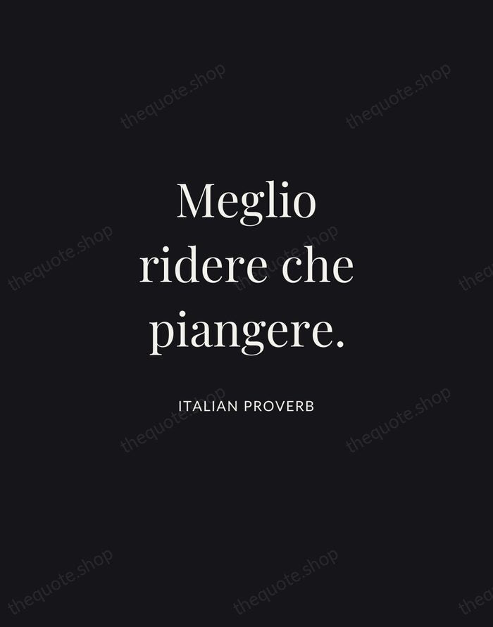 Meglio ridere che piangere. — Italian Proverb | Printable Wall Art — Midnight Serif