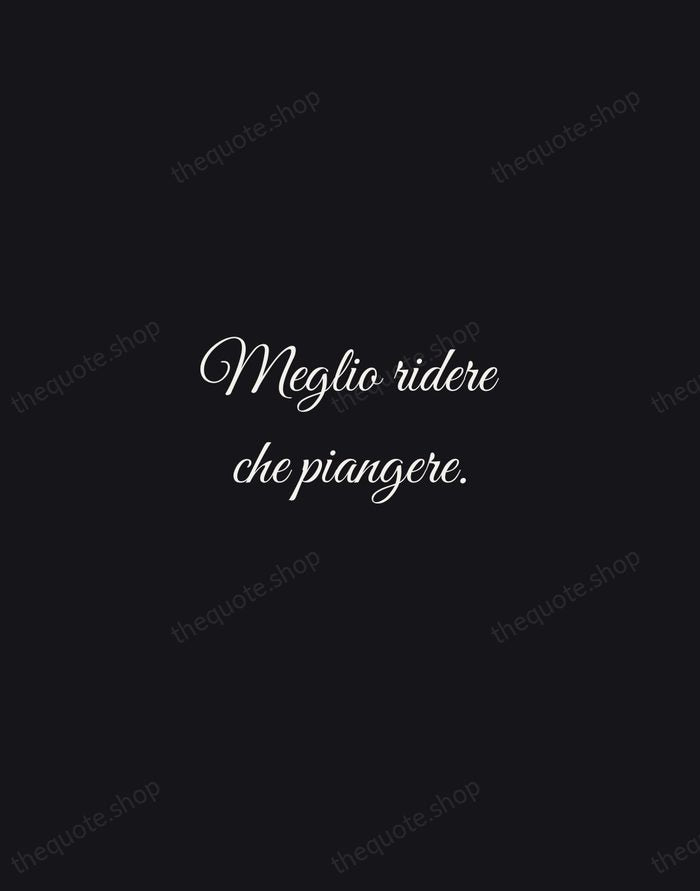Meglio ridere che piangere. — Italian Proverb — Night Script