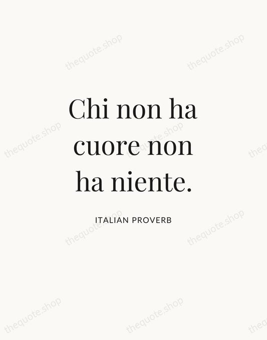Chi non ha cuore non ha niente. — Italian Proverb | Printable Wall Art — Atelier Serif