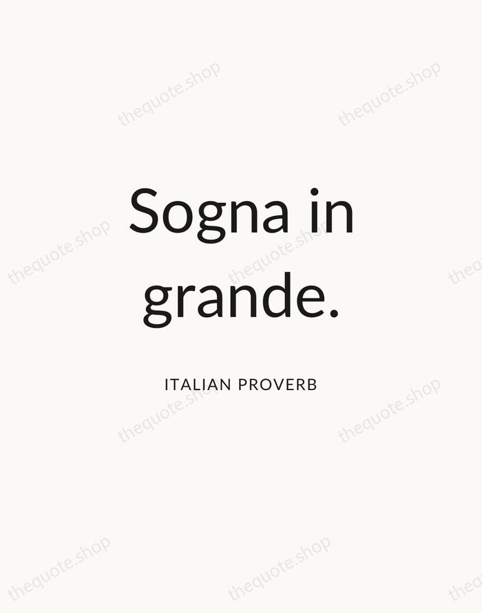 Sogna in grande. — Italian Proverb — Modern Sans Calm