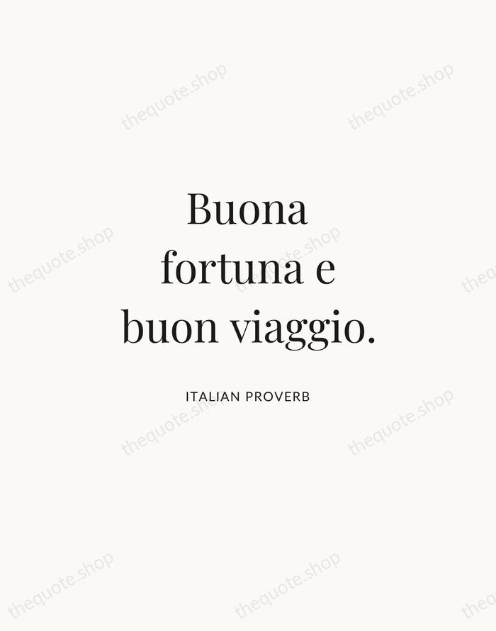 Buona fortuna e buon viaggio. — Italian Proverb | Printable Wall Art — Atelier Serif